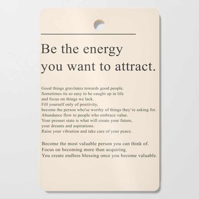 Be the energy you want to attract Cutting Board