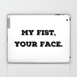 My Fist, Your Face Laptop Skin