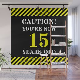 [ Thumbnail: 15th Birthday - Warning Stripes and Stencil Style Text Wall Mural ]