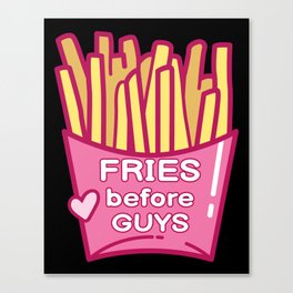 Fries Before Guys II - Valentine's Day Canvas Print