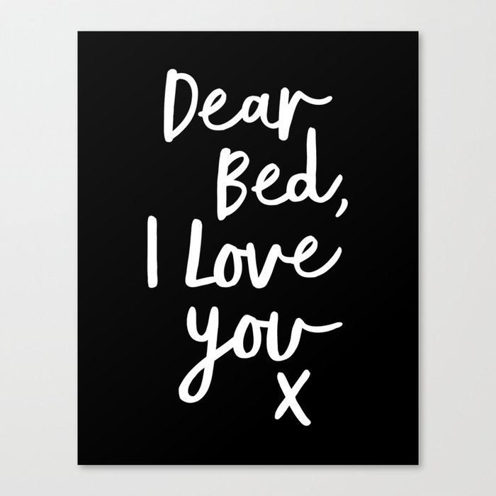 Dear Bed I Love You x typography poster kiss black-white design bedroom wall art home decor Canvas Print