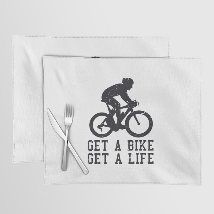 Get A Bike Get A Life Placemat