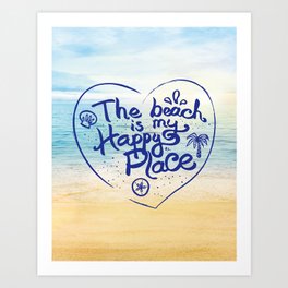 The Beach is my Happy Place Art Print