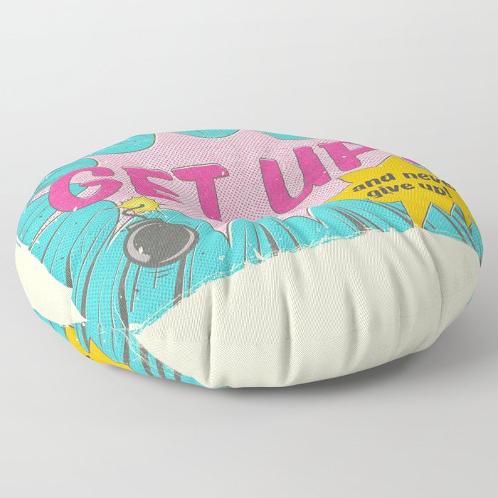 Get Up And Never Give Up Floor Pillow