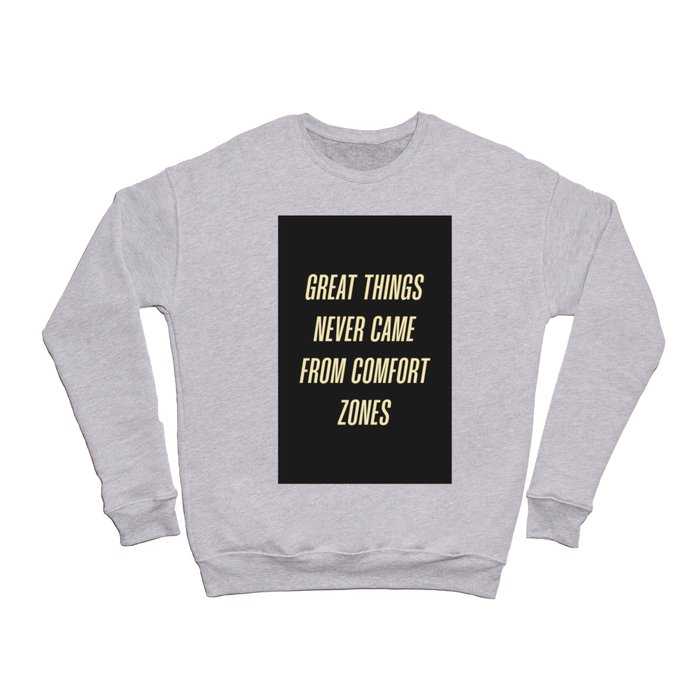 Great things never came from comfort zones (black background) Crewneck Sweatshirt