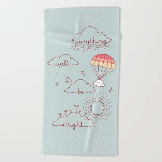 Everything will be alright Beach Towel