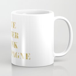 Save Water Drink Champagne Gold Mug