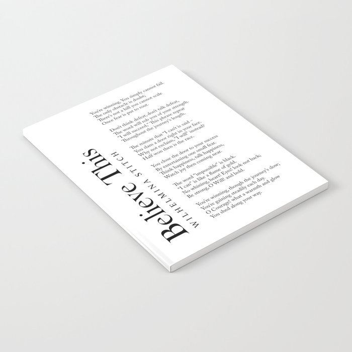 Believe This - Wilhelmina Stitch Poem - Literature - Typography Print 2 Notebook