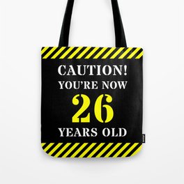 [ Thumbnail: 26th Birthday - Warning Stripes and Stencil Style Text Tote Bag ]