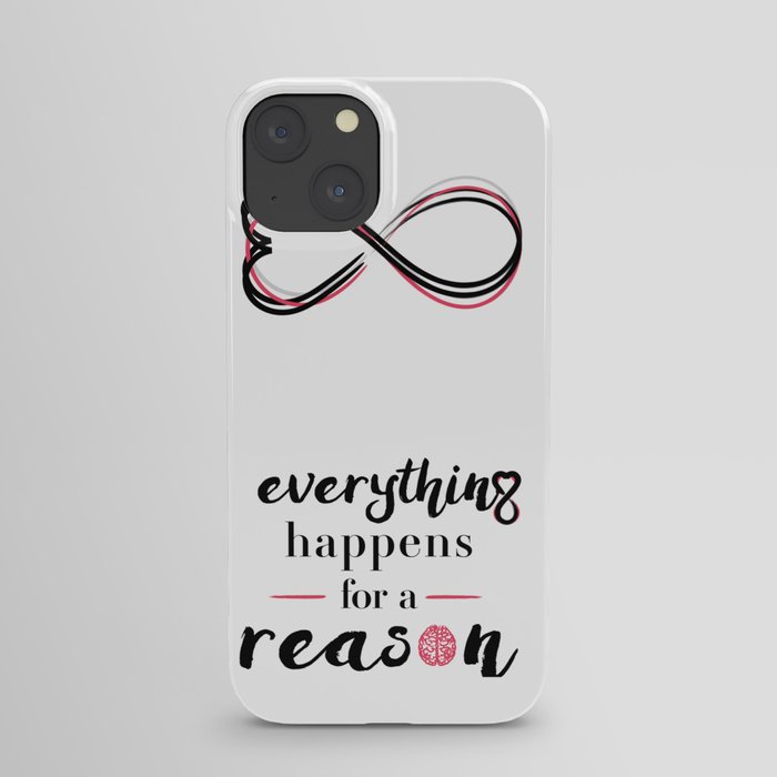 Everything Happens for a Reason iPhone Case