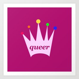 queer queen Art Print