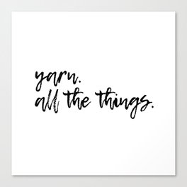 Yarn. All the things. Canvas Print