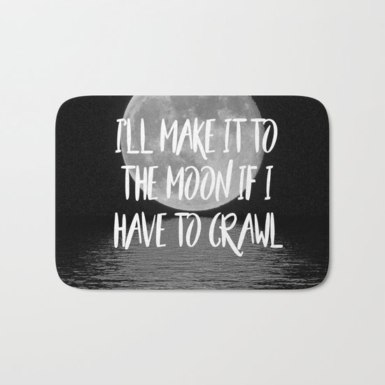 I'll make it to the moon if I have to crawl Bath Mat