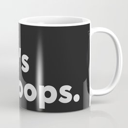 There's No Moops Coffee Mug
