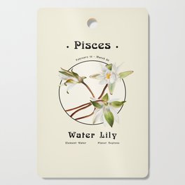 Pisces & Water Lily - Flowers of the Zodiac Cutting Board