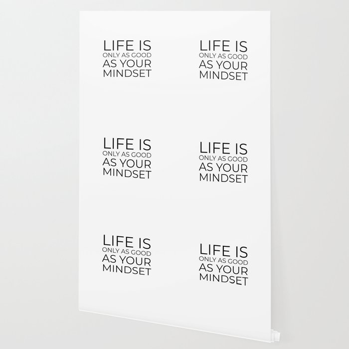 Life Is Only As Good As Your Mindset Wallpaper By Myrainbowlove
