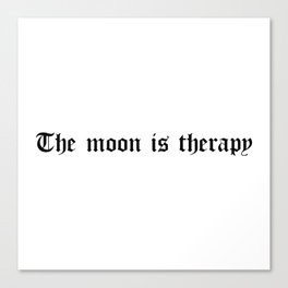 The moon is therapy Canvas Print