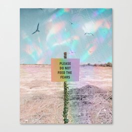 Please Do Not Feed The Fears Canvas Print