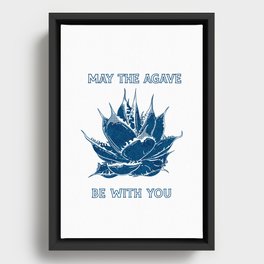 May the agave be with you Framed Canvas