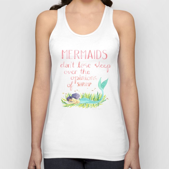 Mermaids don't lose sleep over the opinions of shrimp Tank Top