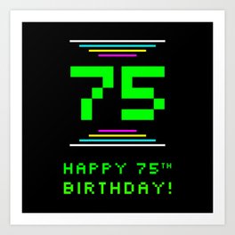 [ Thumbnail: 75th Birthday - Nerdy Geeky Pixelated 8-Bit Computing Graphics Inspired Look Art Print ]