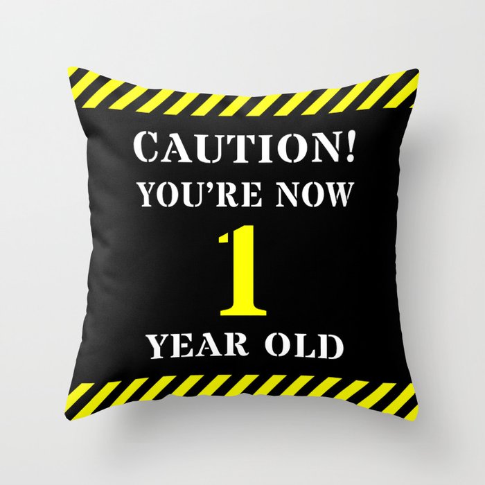 1st Birthday - Warning Stripes and Stencil Style Text Throw Pillow