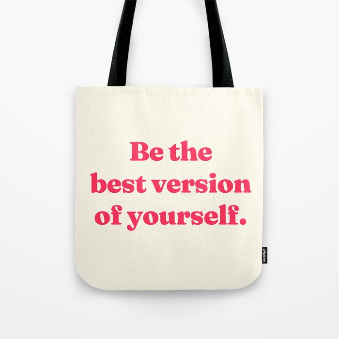 Be the best version of yourself Tote Bag