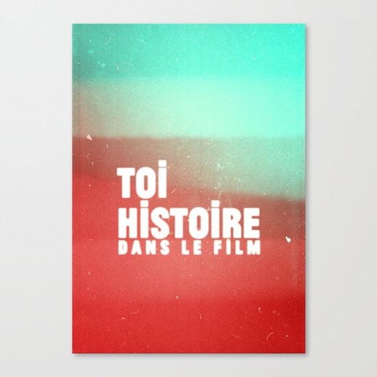 toi histoire dans le film Canvas Print
