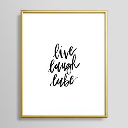 "Live Laugh Lube" Framed Art Print