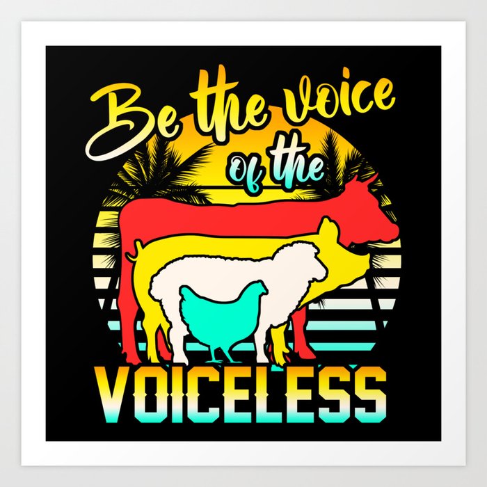 Be The Voice Of The Voiceless Art Print