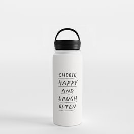 Choose Happy and Laugh Often Water Bottle