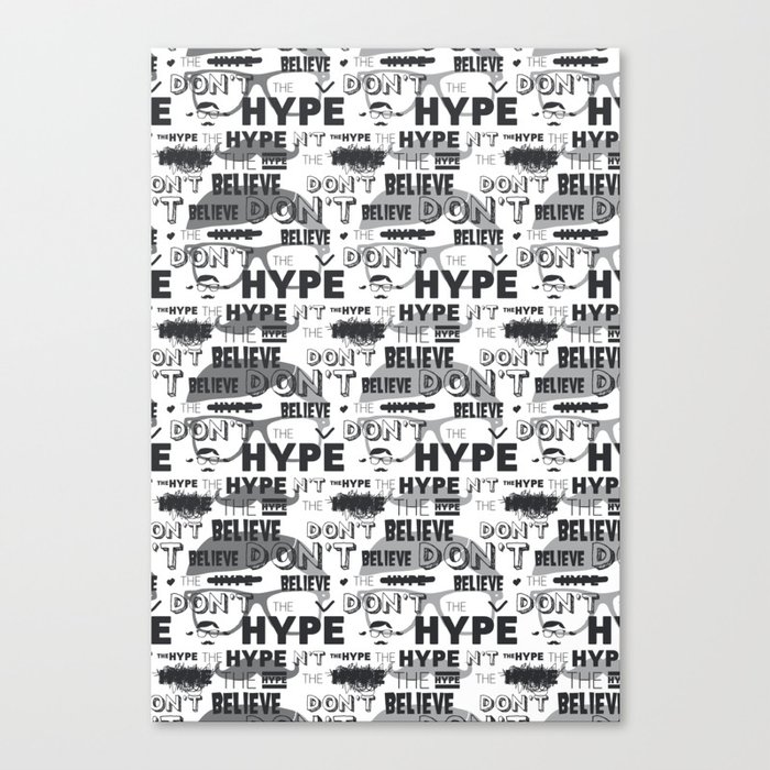 DON'T BELIEVE THE HYPE Canvas Print