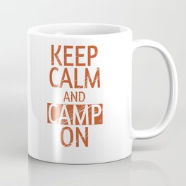 Camping Keep Calm an Camping on Coffee Mug | Camping, Funnyquotes, Present, Graphicdesign, Birthday, Happiestseason, Nature, Holidays, Keepcalman, Christmas 