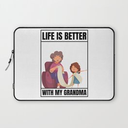 Life Is Better With My Grandma Laptop Sleeve