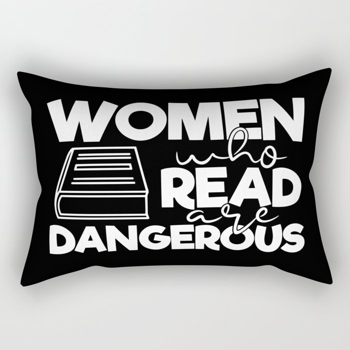 Women Who Read Are Dangerous Bookworm Reading Quote Rectangular Pillow