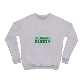 Blogging Buddy Crewneck Sweatshirt
