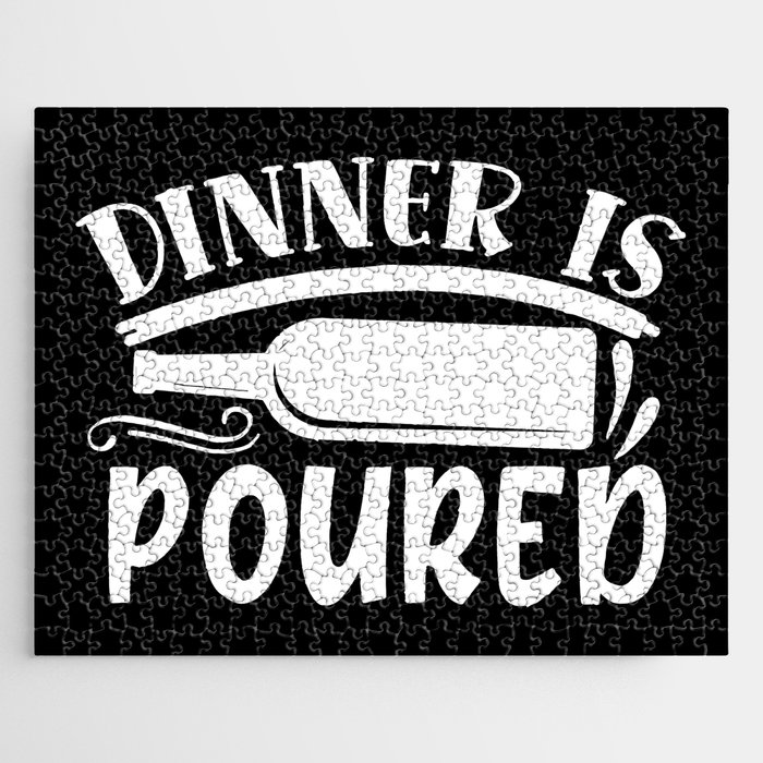 Dinner Is Poured Funny Wine Quote Jigsaw Puzzle