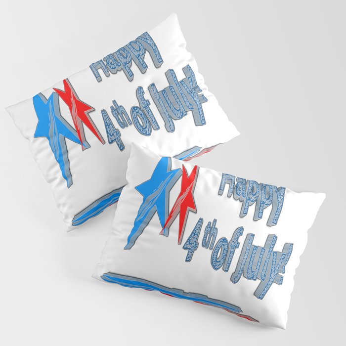 Happy 4th of July  Pillow Sham