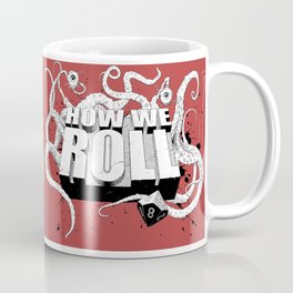 how we roll Coffee Mug