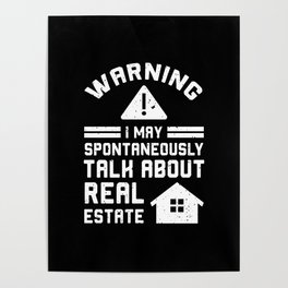 Spontaneously Talk About Real Estate Poster | Proudrealtor, Ladiesrealtor, Housingbroker, Funnyrealtor, Realtorbroker, Graphicdesign, Realestateagent, Realtor, Realestate, Realtorlife 