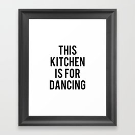 This kitchen is for dancing Framed Art Print