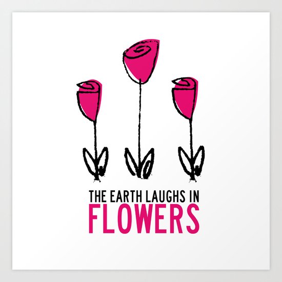 The earth laughs in flowers. Art Print