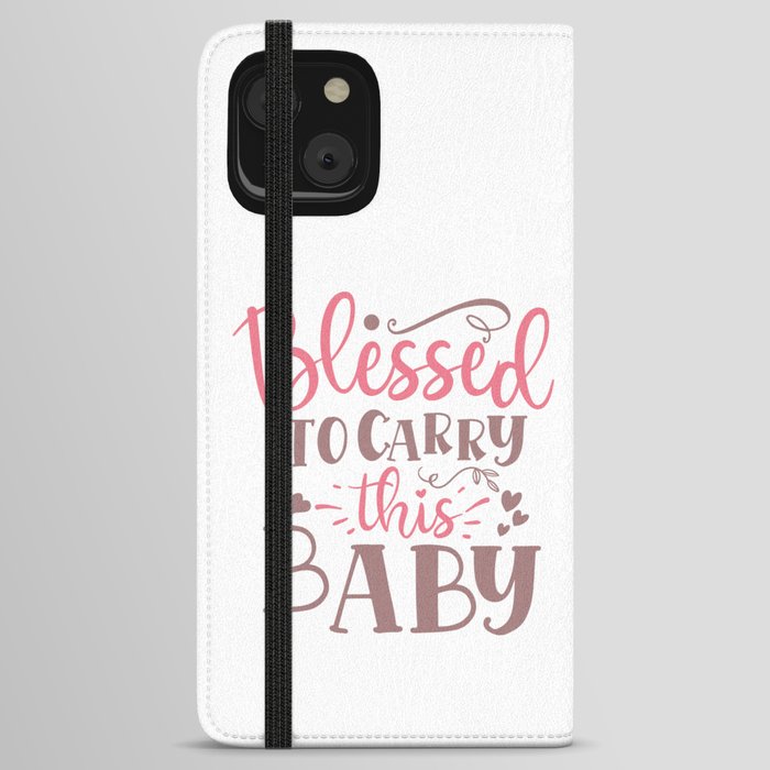Blessed To Carry This Baby iPhone Wallet Case