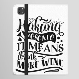 Hakuna Moscato It Means Drink More Wine iPad Folio Case