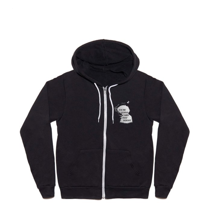 You're gonna carry that weight (inverted) Full Zip Hoodie