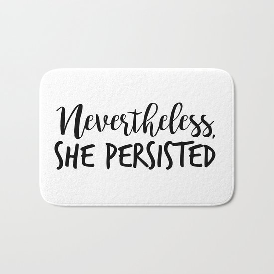 Nevertheless, She Persisted Bath Mat