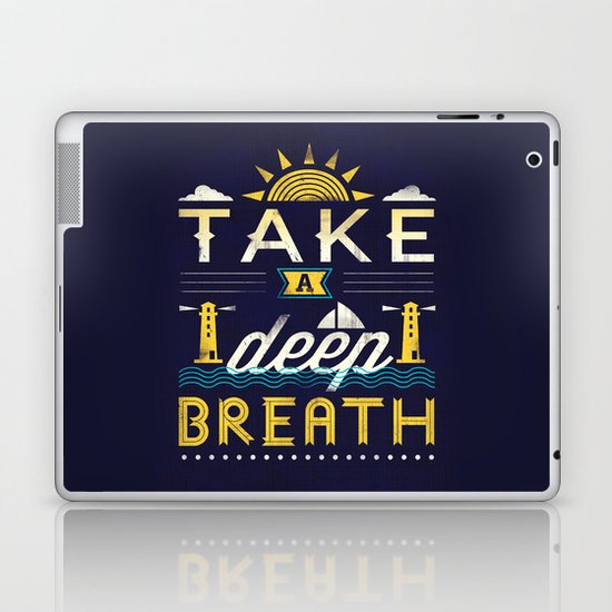Take A Deep Breath Laptop & iPad Skin
