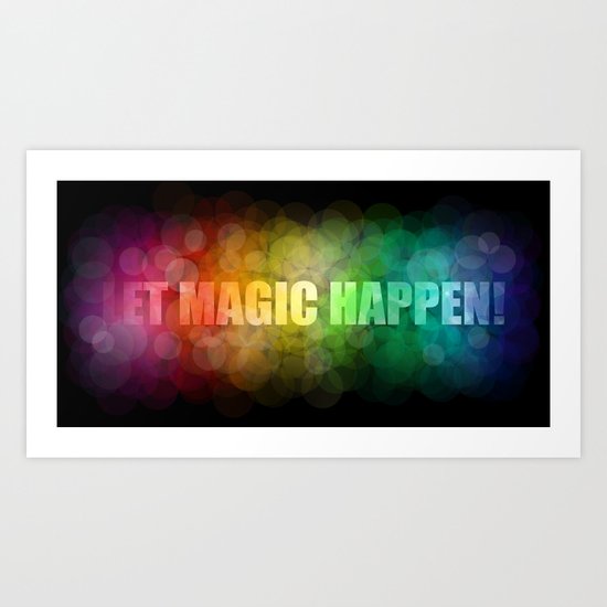 Let magic happen! Art Print