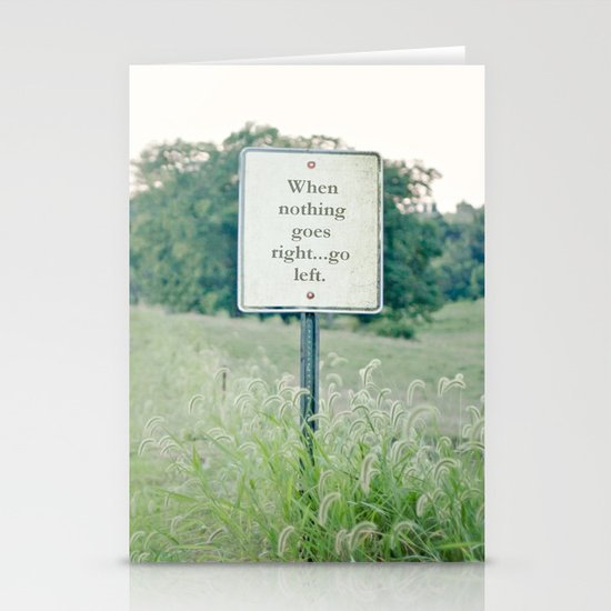 When nothing goes right go left. Stationery Cards