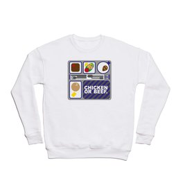 AIRPLANE FOOD - CHICKEN OR BEEF. Crewneck Sweatshirt